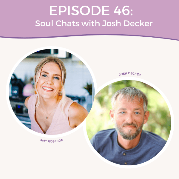 Episode 46: Soul Chats with Josh Decker