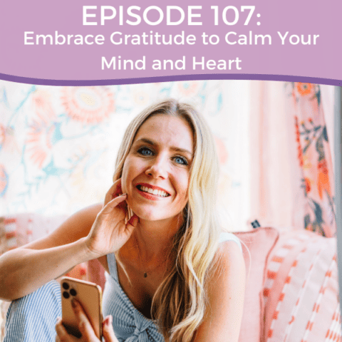 [Podcast] Ep. 107: The Power of Gratitude | Amy Robeson