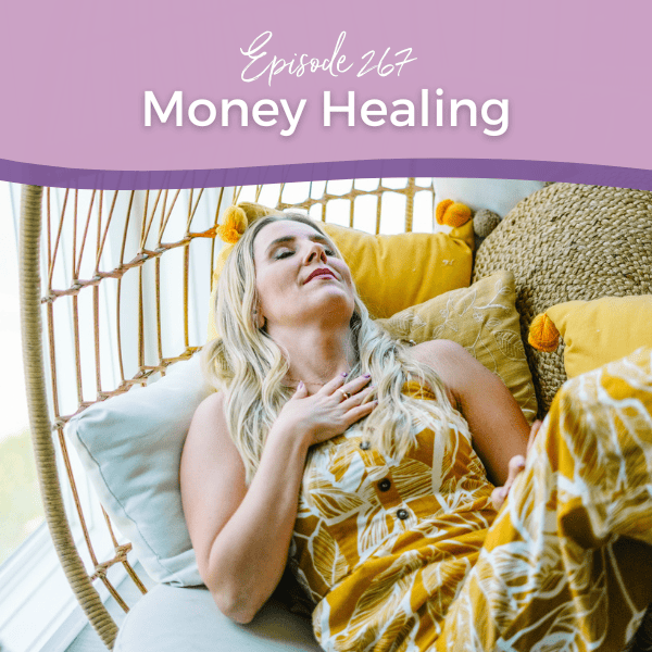 Episode 267: Money Healing