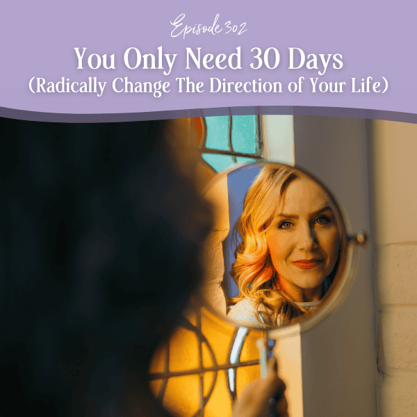 Episode 302: You Only Need 30 Days